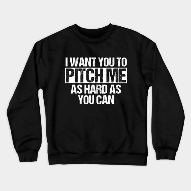 Pitch Me Advertising Executive Humor Crewneck Sweatshirt by epiclovedesigns